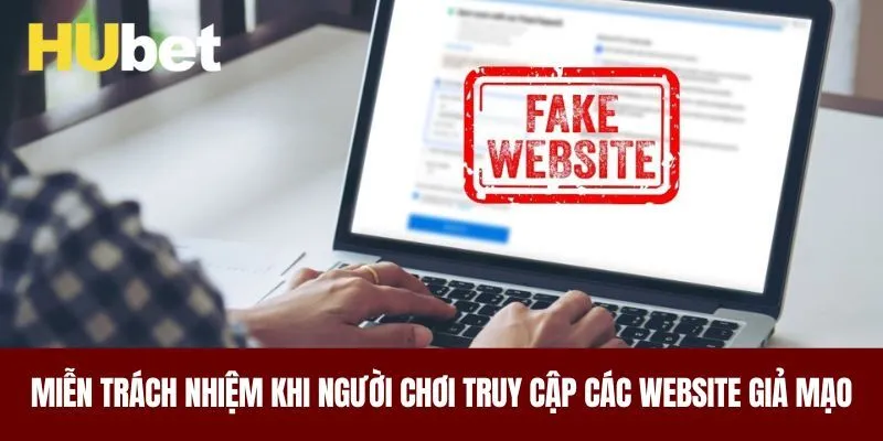 Miễn trách nhiệm khi người chơi truy cập các website giả mạo