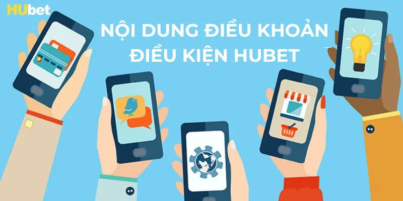 Nội dung điều khoản điều kiện HUBET