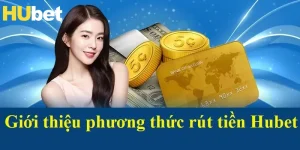 Rút Tiền Hubet Đơn Giản, An Toàn Tiết Kiệm Thời Gian