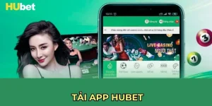 Tải App HUBET Phiên Bản Mới Nhất Truy Cập Không Giới Hạn 