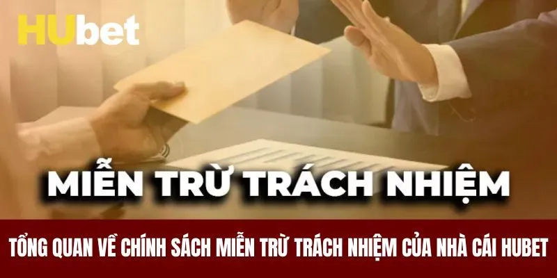 Tổng quan về chính sách miễn trừ trách nhiệm của nhà cái HUBET